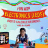 Fun with Electronics (LEDS) | Age: 8+ Years