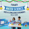 Fun with Water Science| Age: 5+ Years